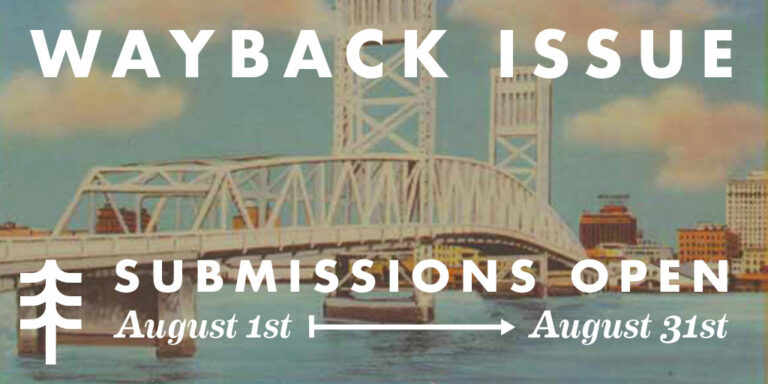 A white bridge over blue water. The text above it reads WAYBACK ISSUE. The text below it reads OPEN AUGUST 1 – 31.